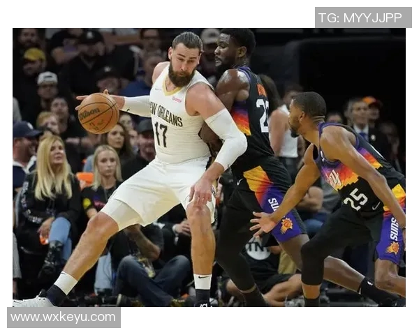 深入分析太阳与鹈鹕对决的战术布局与球员表现